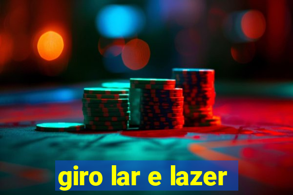 giro lar e lazer